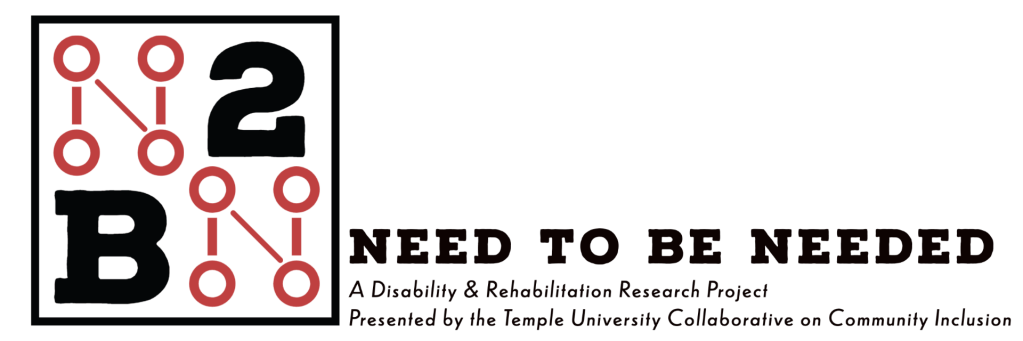 Logo graphic for Need To Be Needed: A Disability & Rehabilitation Research Project Presented by the Temple University Collaborative on Community Inclusion